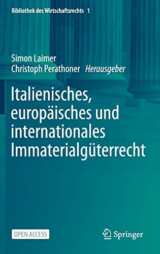 Stock image for Italienisches, europisches und internationales Immaterialgterrecht (Bibliothek des Wirtschaftsrechts, 1) (German Edition) for sale by Lucky's Textbooks