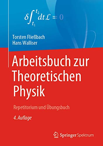 Stock image for Arbeitsbuch zur Theoretischen Physik: Repetitorium und bungsbuch (German Edition) for sale by Books Unplugged