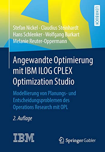 9783662621844: Angewandte Optimierung mit IBM ILOG CPLEX Optimization Studio: Modellierung von Planungs- und Entscheidungsproblemen des Operations Research mit OPL