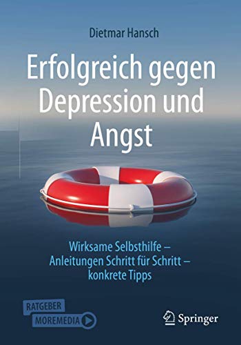 9783662622957: Erfolgreich gegen Depression und Angst: Wirksame Selbsthilfe - Anleitungen Schritt fr Schritt - konkrete Tipps
