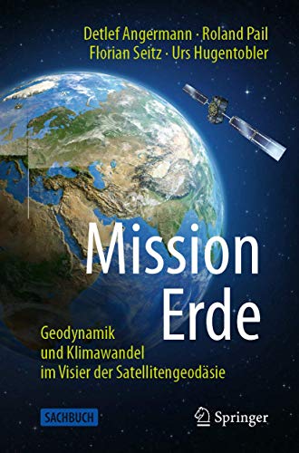 Beispielbild fr Mission Erde: Geodynamik Und Klimawandel Im Visier Der Satellitengeodsie zum Verkauf von Revaluation Books