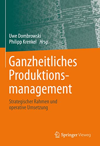 Stock image for Ganzheitliches Produktionsmanagement. Strategischer Rahmen und operative Umsetzung. for sale by Gast & Hoyer GmbH