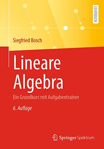 Imagen de archivo de Lineare Algebra: Ein Grundkurs mit Aufgabentrainer (German Edition) a la venta por Book Deals
