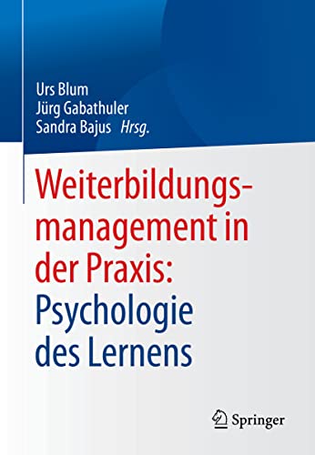Stock image for Weiterbildungsmanagement in Der Praxis: Psychologie Des Lernens for sale by Blackwell's