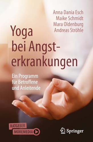 9783662626740: Yoga bei Angsterkrankungen: Ein Programm fr Betroffene und Anleitende