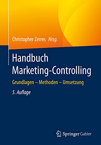 Beispielbild fr Handbuch Marketing-Controlling: Grundlagen ? Methoden ? Umsetzung (German Edition) zum Verkauf von GF Books, Inc.