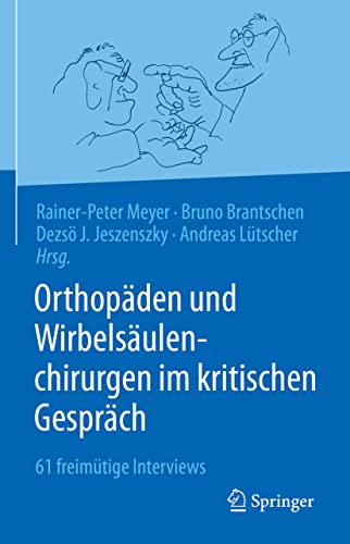 Imagen de archivo de Orthopden und Wirbelsulenchirurgen im kritischen Gesprch: 61 freimtige Interviews (German Edition) a la venta por BuchZeichen-Versandhandel