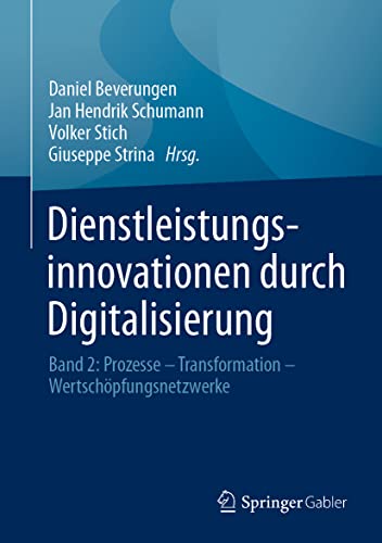 Stock image for Dienstleistungsinnovationen durch Digitalisierung: Band 2: Prozesse ? Transformation ? Wertschpfungsnetzwerke for sale by medimops