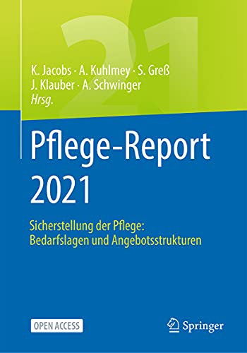 Stock image for Pflege-Report 2021. Sicherstellung der Pflege: Bedarfslagen und Angebotsstrukturen. for sale by Gast & Hoyer GmbH