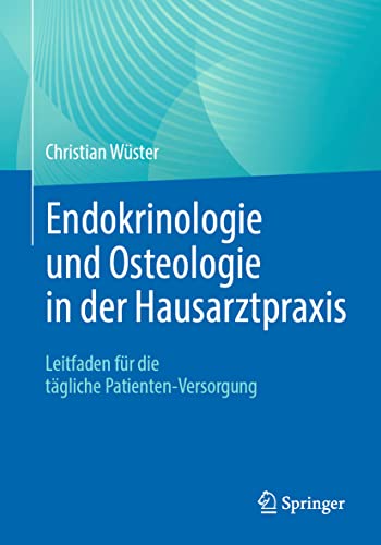 Stock image for Endokrinologie und Osteologie in der Hausarztpraxis: Leitfaden fr die tgliche Patienten-Versorgung for sale by Revaluation Books