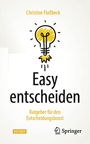 Stock image for Easy entscheiden : Ratgeber fur den Entscheidungsboost for sale by Chiron Media