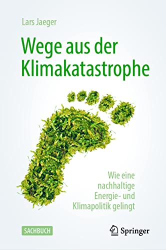 Beispielbild fr Wege aus der Klimakatastrophe: Wie eine nachhaltige Energie- und Klimapolitik gelingt zum Verkauf von medimops