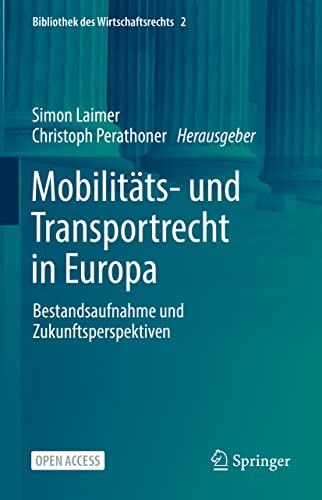 Stock image for Mobilitts- und Transportrecht in Europa: Bestandsaufnahme und Zukunftsperspektiven (Bibliothek des Wirtschaftsrechts, 2) (German Edition) for sale by Lucky's Textbooks