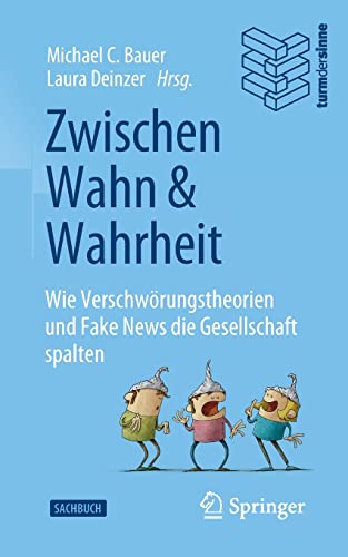 Imagen de archivo de Zwischen Wahn und Wahrheit: Wie Verschwrungstheorien und Fake News die Gesellschaft spalten (German Edition) a la venta por GF Books, Inc.