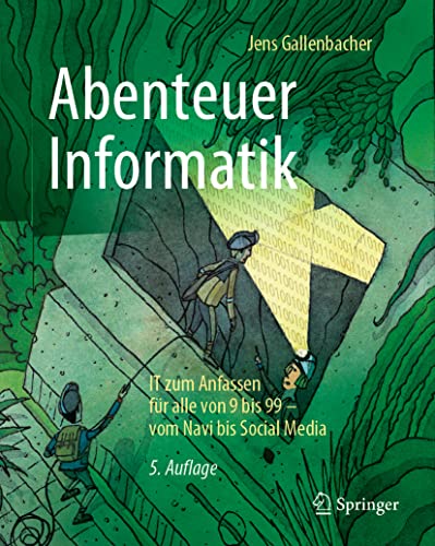 Stock image for Abenteuer Informatik: IT zum Anfassen fr alle von 9 bis 99 ? vom Navi bis Social Media (German Edition) for sale by GF Books, Inc.