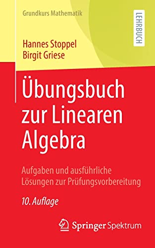 9783662637432: bungsbuch Zur Linearen Algebra: Aufgaben Und Ausfhrliche Lsungen Zur Prfungsvorbereitung