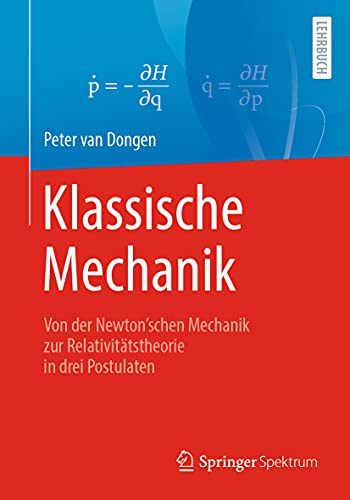 Stock image for Klassische Mechanik : Von der Newton'schen Mechanik zur Relativitatstheorie in drei Postulaten for sale by Chiron Media