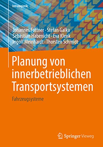 Stock image for Planung von innerbetrieblichen Transportsystemen: Fahrzeugsysteme (Intralogistik) (German Edition) for sale by Book Deals