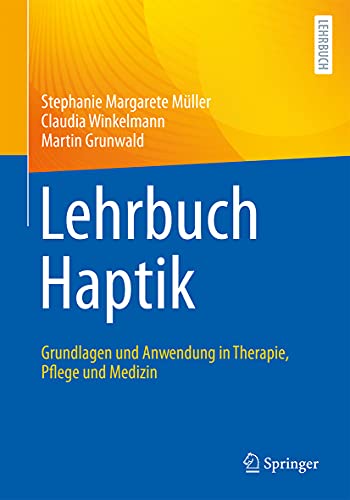 Beispielbild fr Lehrbuch Haptik: Grundlagen und Anwendung in Therapie, Pflege und Medizin zum Verkauf von medimops