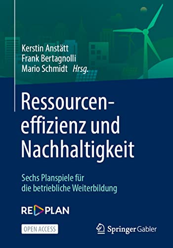 Stock image for Ressourceneffizienz und Nachhaltigkeit: Sechs Planspiele fr die betriebliche Weiterbildung for sale by medimops