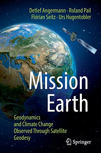 Beispielbild fr Mission Earth: Geodynamics and Climate Change Observed Through Satellite Geodesy zum Verkauf von Revaluation Books