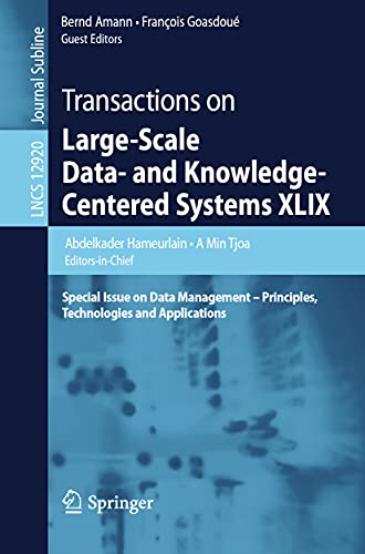 Stock image for Transactions on Large-Scale Data- and Knowledge-Centered Systems XLIX: Special Issue on Data Management - Principles, Technologies and Applications: 12920 (Lecture Notes in Computer Science, 12920) for sale by Chiron Media