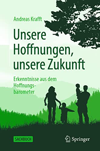 Stock image for Unsere Hoffnungen, unsere Zukunft: Erkenntnisse aus dem Hoffnungsbarometer (German Edition) for sale by GF Books, Inc.