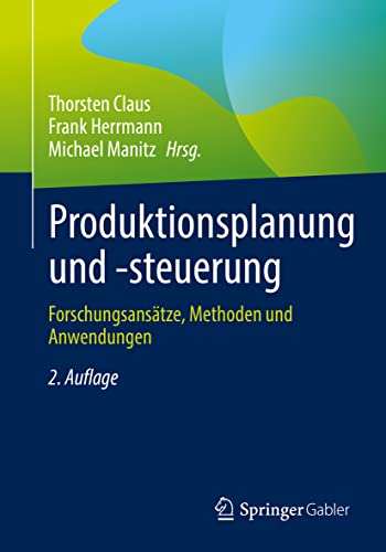 Stock image for Produktionsplanung und -steuerung: Forschungsanstze, Methoden und Anwendungen (German Edition) for sale by Book Deals