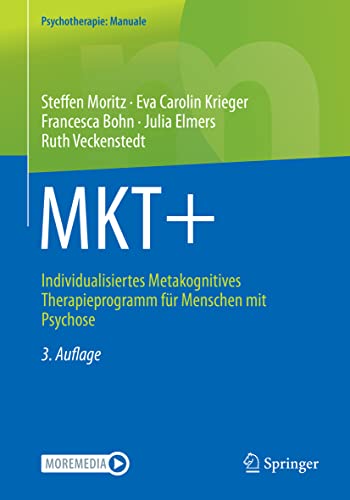 Stock image for MKT+: Individualisiertes Metakognitives Therapieprogramm fr Menschen mit Psychose (Psychotherapie: Manuale) (German Edition) for sale by GF Books, Inc.