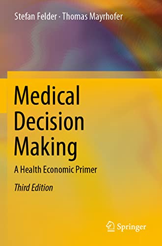 Stock image for Medical Decision Making: A Health Economic Primer for sale by Ria Christie Collections