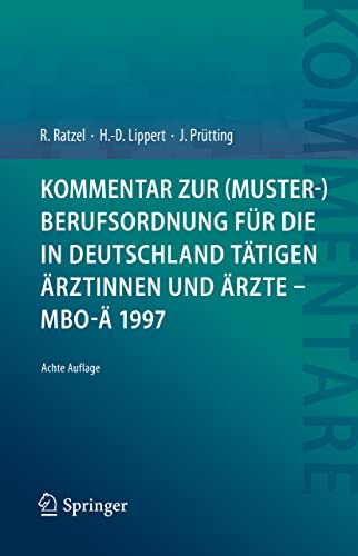 Stock image for Kommentar zur (Muster-)Berufsordnung fr die in Deutschland ttigen rztinnen und rzte ? MBO- 1997 (German Edition) for sale by GF Books, Inc.