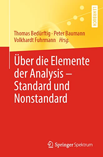 Stock image for ber Die Elemente Der Analysis: Standard Und Nonstandard for sale by Revaluation Books