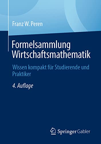 Beispielbild fr Formelsammlung Wirtschaftsmathematik: Wissen kompakt fr Studierende und Praktiker zum Verkauf von medimops