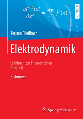 Stock image for Elektrodynamik: Lehrbuch zur Theoretischen Physik II (German Edition) for sale by GF Books, Inc.