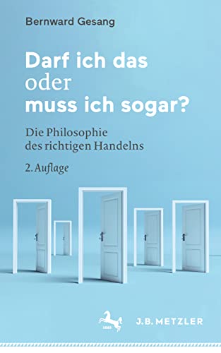 9783662648902: Darf ich das oder muss ich sogar?: Die Philosophie des richtigen Handelns (German Edition)