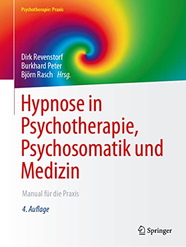 9783662649671: Hypnose in Psychotherapie, Psychosomatik und Medizin: Manual fr die Praxis (Psychotherapie: Praxis)