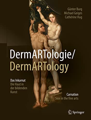 Stock image for DermARTologie/DermARTtology: Das Inkarnat Die Haut in der bildenden Kunst/Carnation Skin in the fine arts (German Edition) for sale by GF Books, Inc.