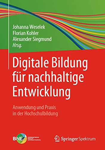 Stock image for Digitale Bildung fr nachhaltige Entwicklung: Anwendung und Praxis in der Hochschulbildung for sale by medimops