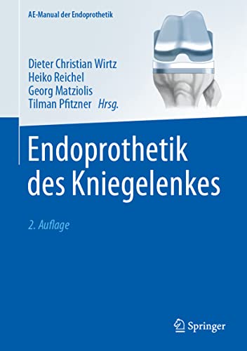 Stock image for Endoprothetik des Kniegelenkes (AE-Manual der Endoprothetik) (German Edition) for sale by GF Books, Inc.