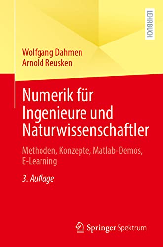 Stock image for Numerik fr Ingenieure und Naturwissenschaftler: Methoden, Konzepte, Matlab-Demos, E-Learning (German Edition) for sale by Books Unplugged