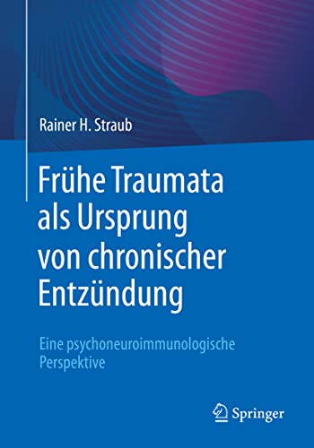 9783662652374: Frhe Traumata als Ursprung von chronischer Entzndung: Eine psychoneuroimmunologische Perspektive