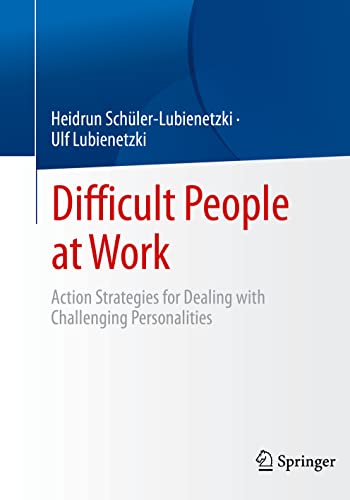 Stock image for Difficult People at Work: Action Strategies for Dealing with Challenging Personalities for sale by Monster Bookshop