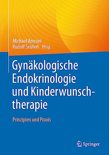 Stock image for Gynkologische Endokrinologie und Kinderwunschtherapie: Prinzipien und Praxis (German Edition) for sale by Book Deals