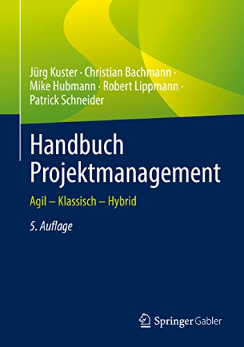 Stock image for Handbuch Projektmanagement: Agil ? Klassisch ? Hybrid (German Edition) (ger) for sale by Brook Bookstore