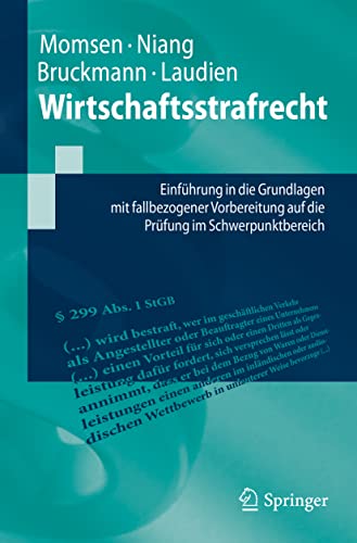 Beispielbild fr Wirtschaftsstrafrecht: Einfhrung in die Grundlagen mit fallbezogener Vorbereitung auf die Prfung im Schwerpunktbereich (Springer-Lehrbuch) zum Verkauf von medimops