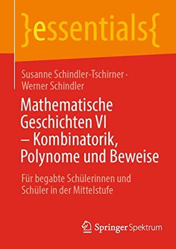 Immagine dell'editore per Mathematische Geschichten VI - Kombinatorik, Polynome und Beweise : Fur begabte Schulerinnen und Schuler in der Mittelstufe venduto da Chiron Media