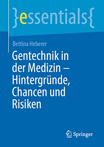 Stock image for Gentechnik in der Medizin ? Hintergrnde, Chancen und Risiken (essentials) (German Edition) for sale by Book Deals