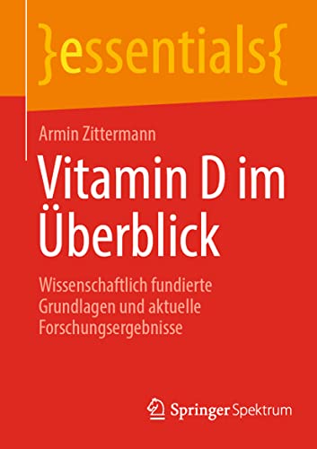 Beispielbild fr Vitamin D im berblick: Wissenschaftlich fundierte Grundlagen und aktuelle Forschungsergebnisse (essentials) (German Edition) zum Verkauf von Book Deals