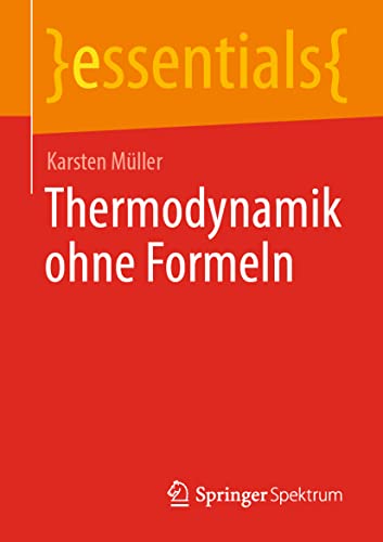 Beispielbild fr Thermodynamik ohne Formeln (essentials) (German Edition) zum Verkauf von Books Unplugged