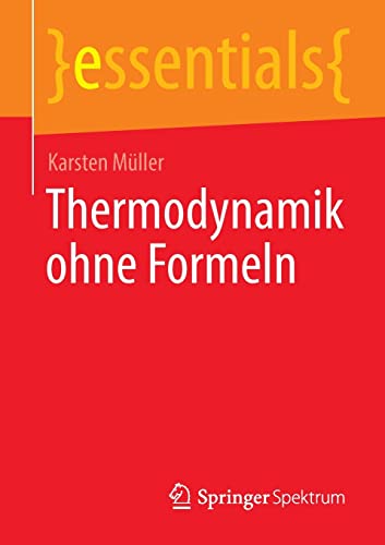 Stock image for Thermodynamik ohne Formeln (essentials) (German Edition) for sale by Books Unplugged